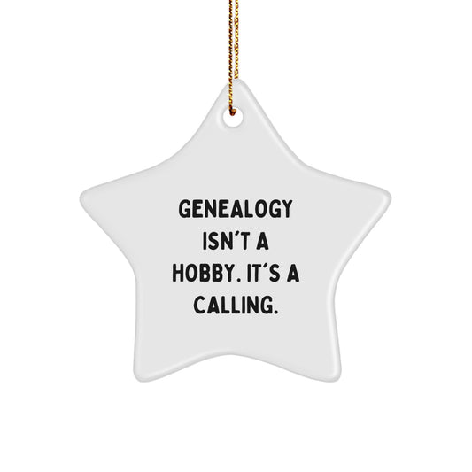 Genealogy Star Ornament Gifts from Family for Genealogy Enthusiasts, Funny Quote 'Genealogy Isn't A Hobby. It's A Calling.' - Image 1