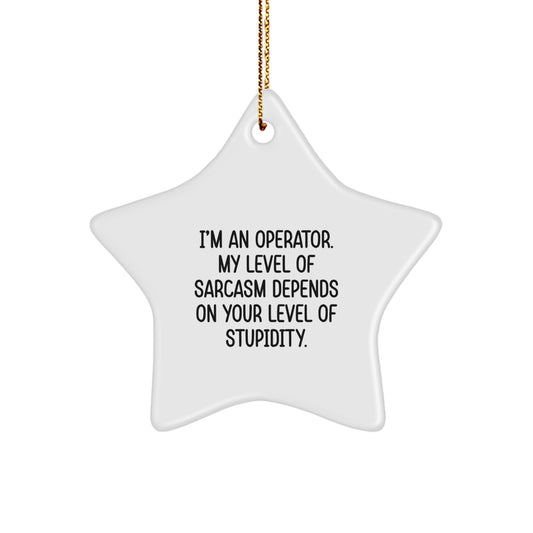 Funny Operator Gifts from Friends - 'I'm An Operator' Star Ornament for Christmas - Image 1