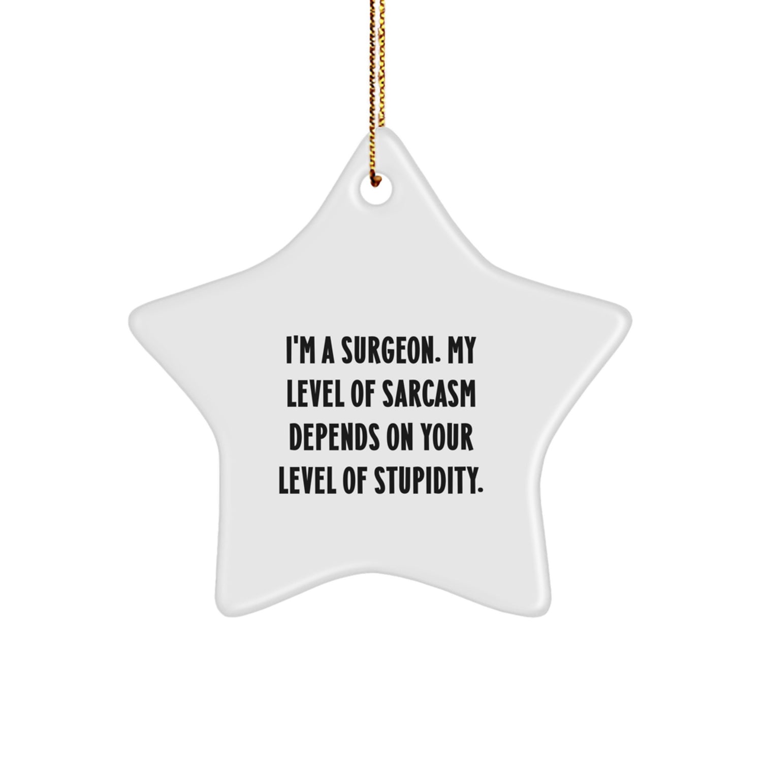 Funny Surgeon Gifts from Men for Friends - I'm A Surgeon Star Ornament Christmas Unique Decorations - Image 1