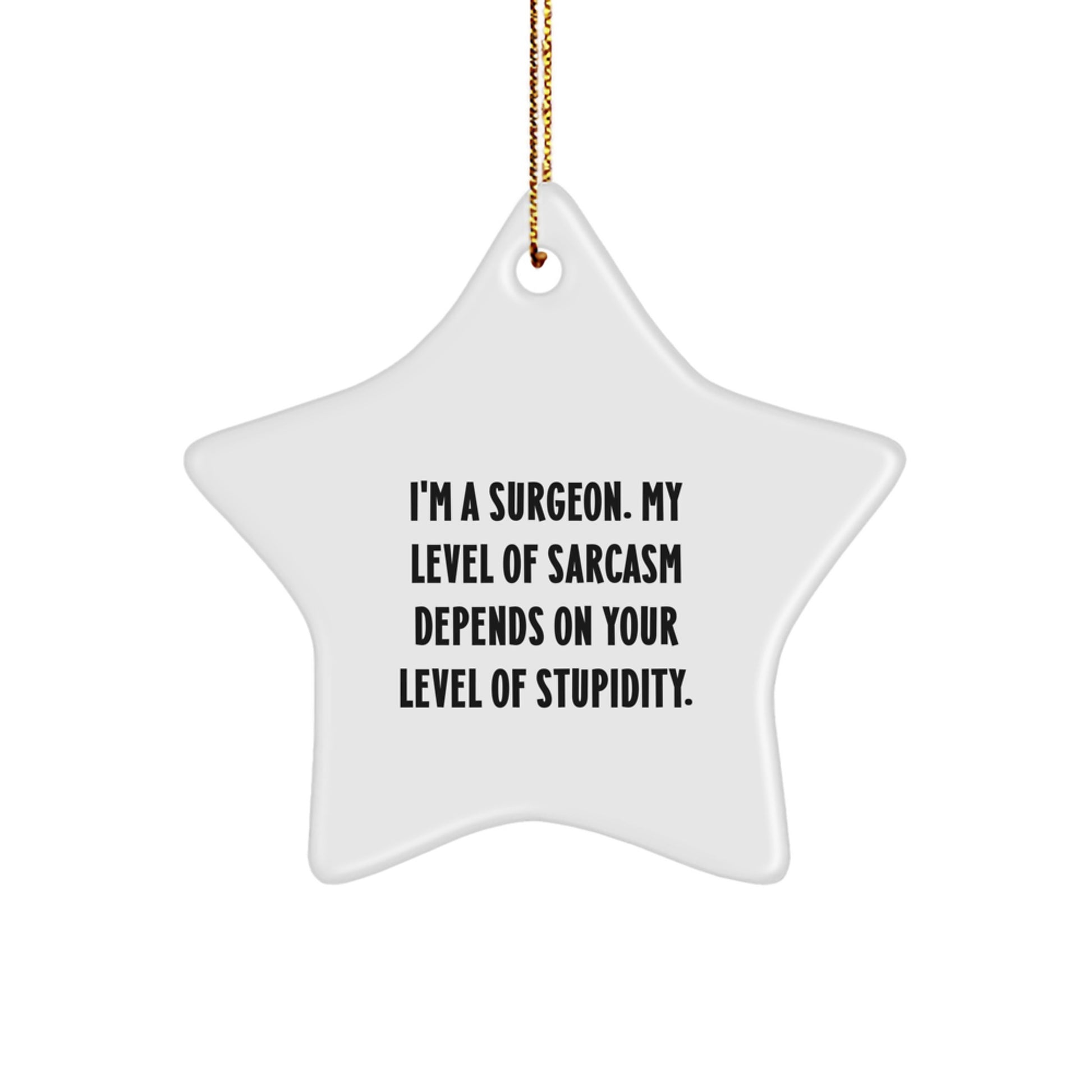 Funny Surgeon Gifts from Men for Friends - I'm A Surgeon Star Ornament Christmas Unique Decorations - Image 1