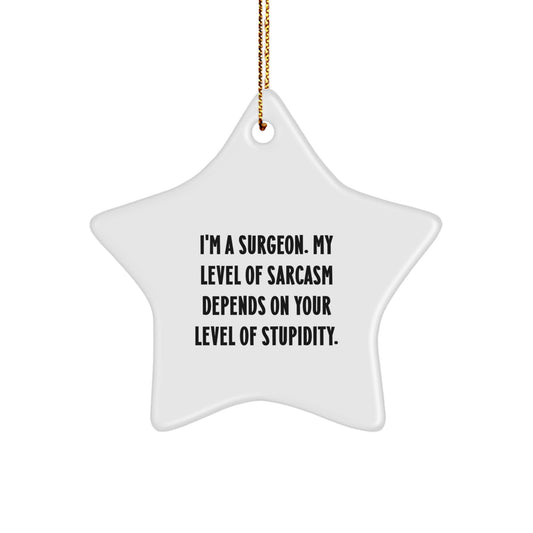 Funny Surgeon Gifts from Men for Friends - I'm A Surgeon Star Ornament Christmas Unique Decorations - Image 1