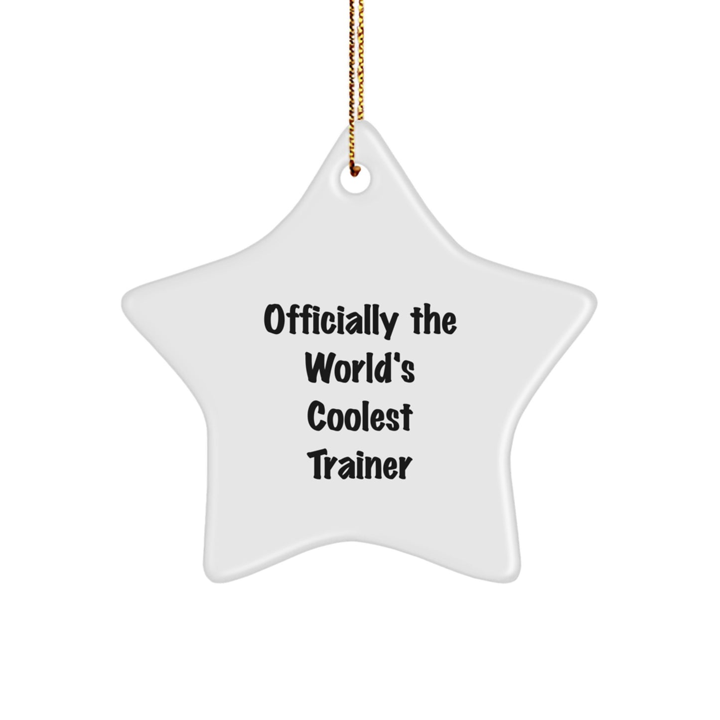 Funny Trainer Gifts for Him Star Ornament Officially The World's Coolest Trainer, Perfect Unique Christmas Unique Gifts from Friends and Family to Men Trainers - Image 1
