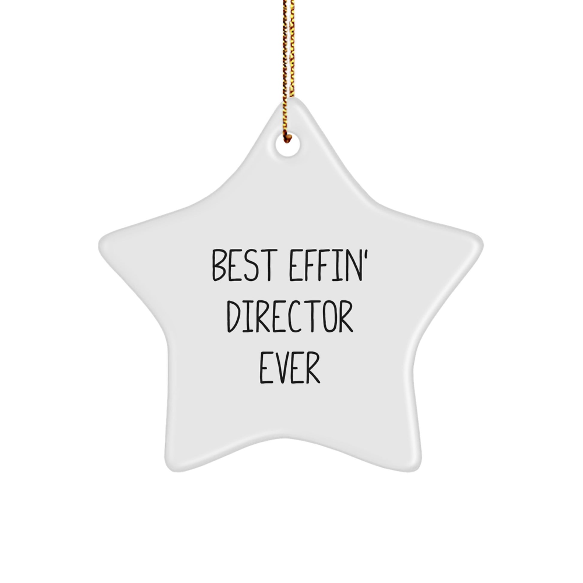 Funny Christmas Unique Gifts from Friends for Director - 'Best Effin' Director Ever' Star Ornament, White, Star Shaped, 3.25'' tall, Perfect Decoration - Image 1