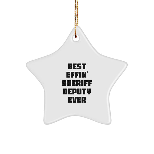 Funny Sheriff Deputy Gifts from Friends for Men Star Ornament Best Effin' Ever - Image 1
