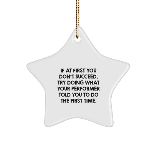 Funny Performer Star Ornament Gifts from Friends and Family for Him or Her Christmas Unique Decorations - Image 1