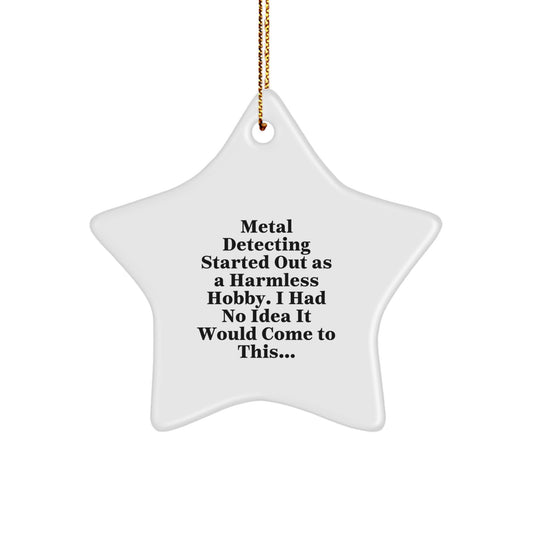 Funny Metal Detecting Christmas Unique Gifts for Men - Star Ornament with Inspirational Quote - Gifts from Friends - Image 1