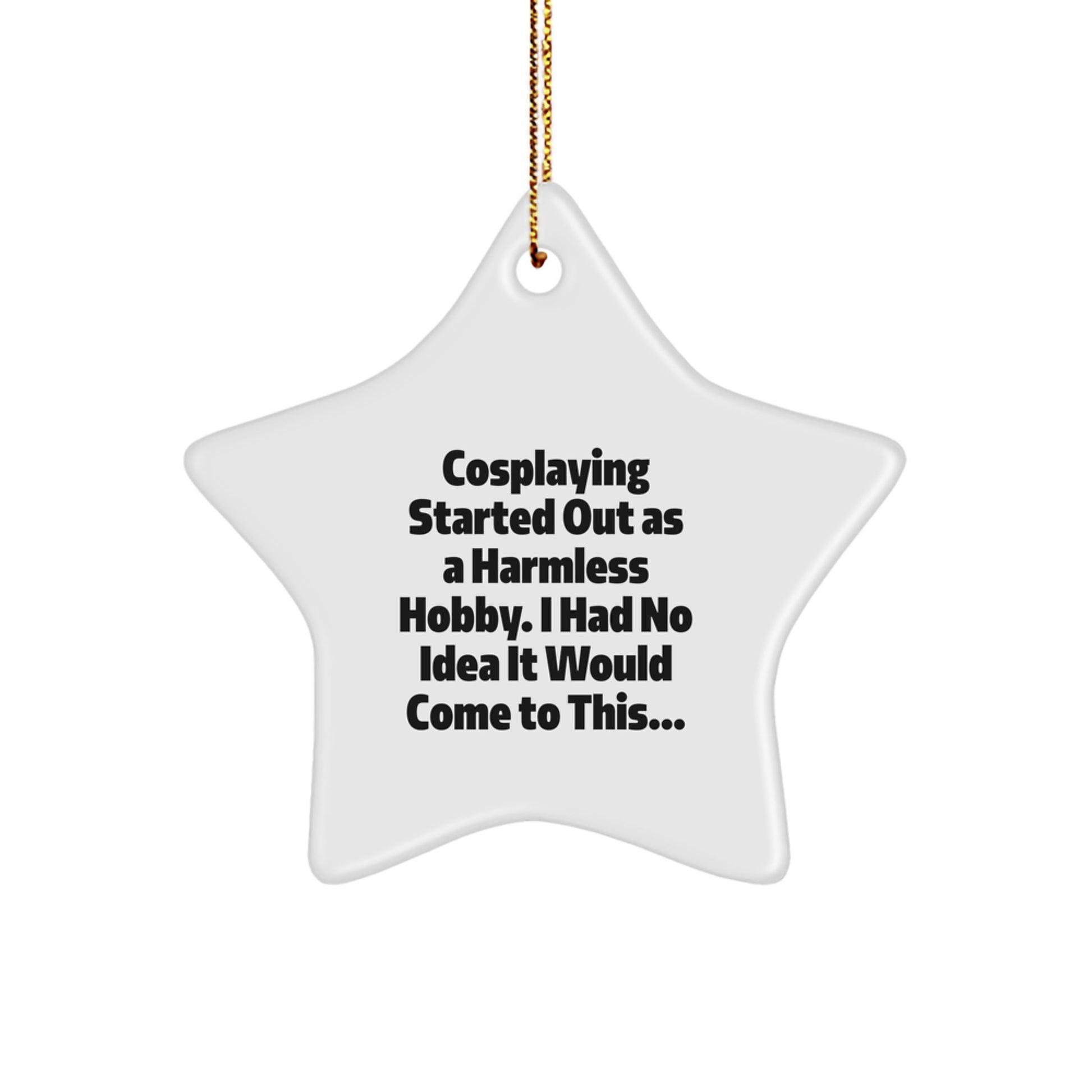 Funny Cosplaying Gifts from Friends - Cosplaying Star Ornament - Christmas Unique Gifts for Cosplaying Enthusiasts and Star Wars Fans - Image 1