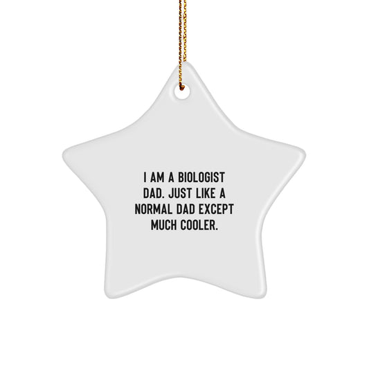 Funny Biologist Gifts for Men - Star Ornament from Dad - 'I Am A Biologist Dad' Christmas Unique Decoration - Image 1