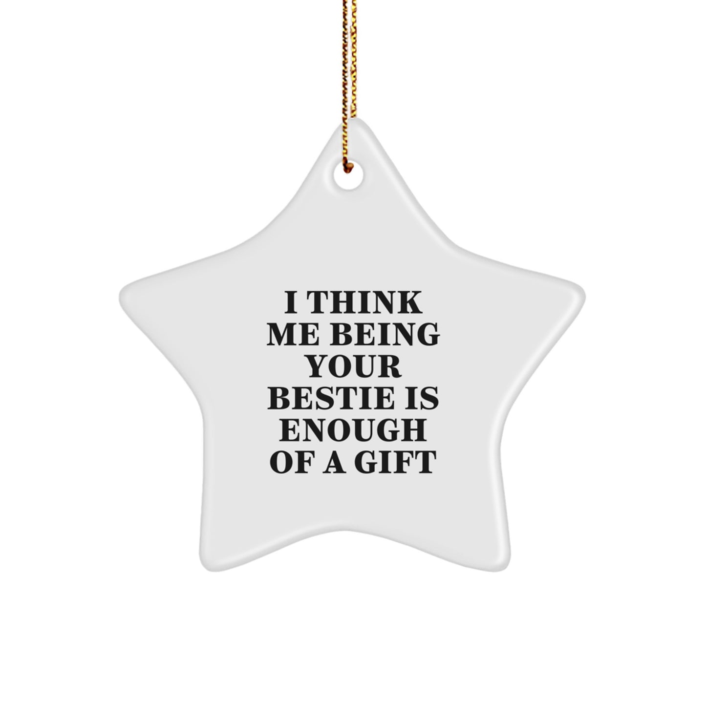 Funny Bestie Gift, Star Ornament with Inspirational Quote, Perfect Christmas Unique Gifts from Friends to Bestie - Image 1