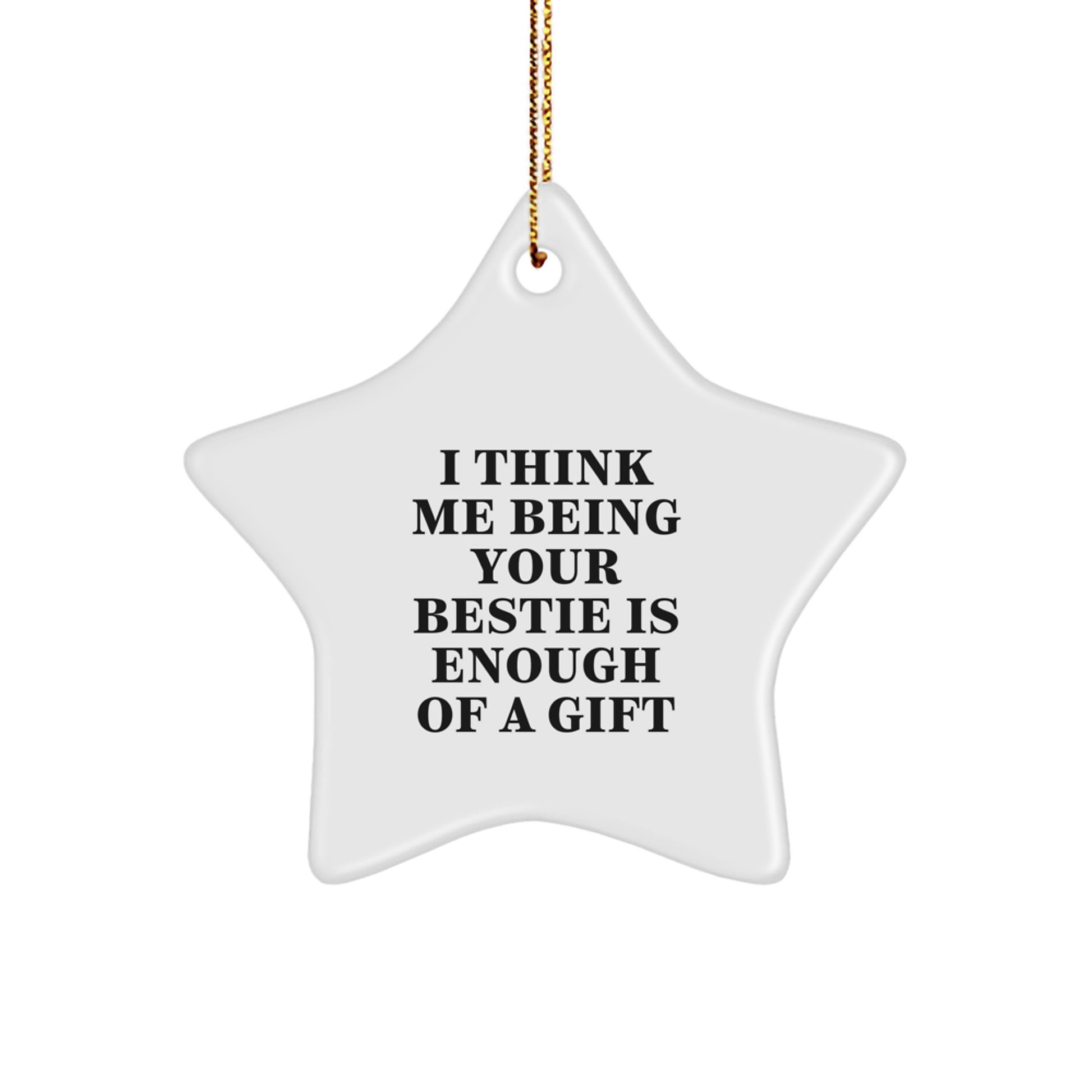 Funny Bestie Gift, Star Ornament with Inspirational Quote, Perfect Christmas Unique Gifts from Friends to Bestie - Image 1