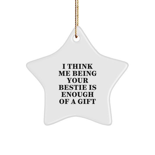 Funny Bestie Gift, Star Ornament with Inspirational Quote, Perfect Christmas Unique Gifts from Friends to Bestie - Image 1