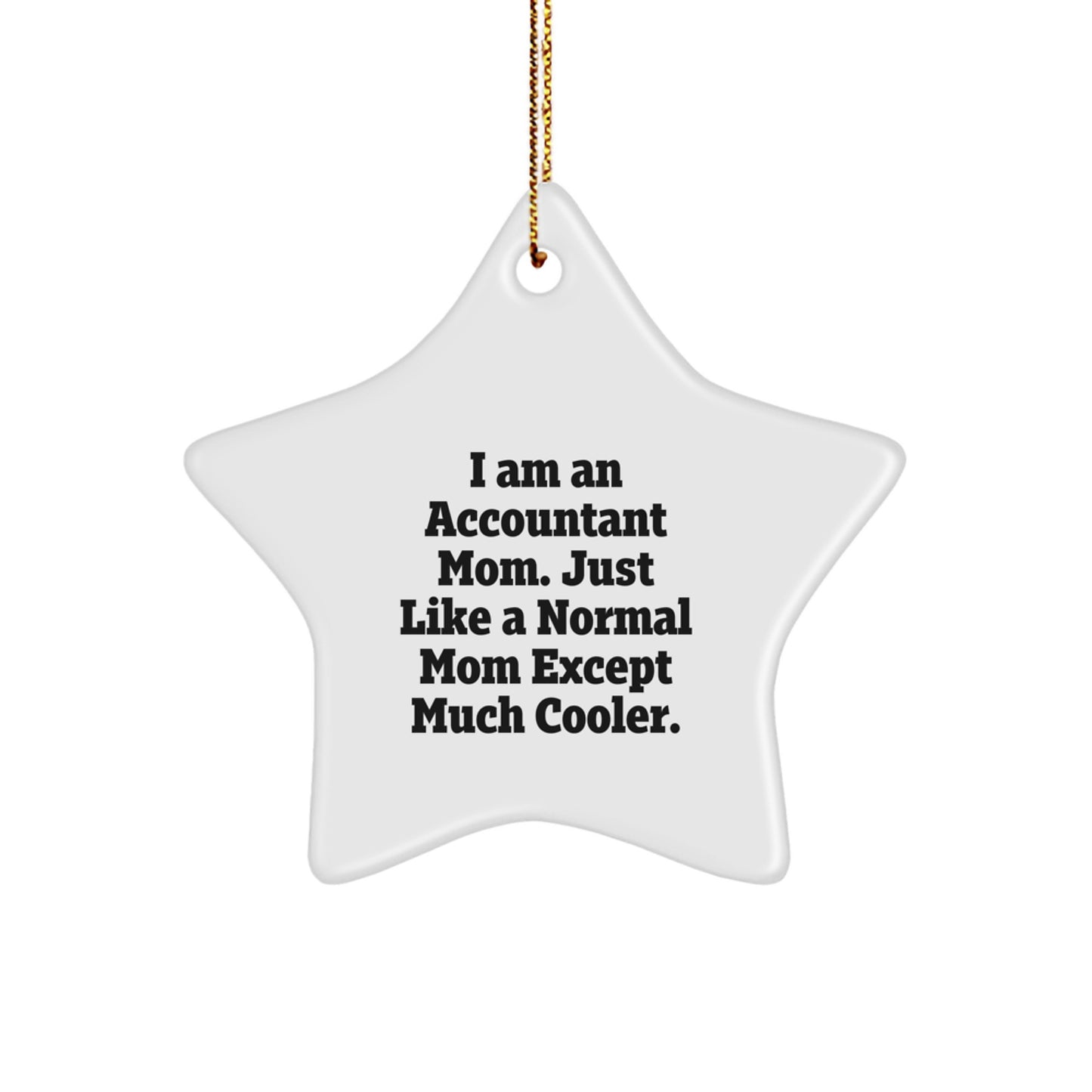 Funny Accountant Mom Star Ornament, Gifts from Mom to Accountant, Perfect Star Gift for Christmas Unique Gifts - Image 1