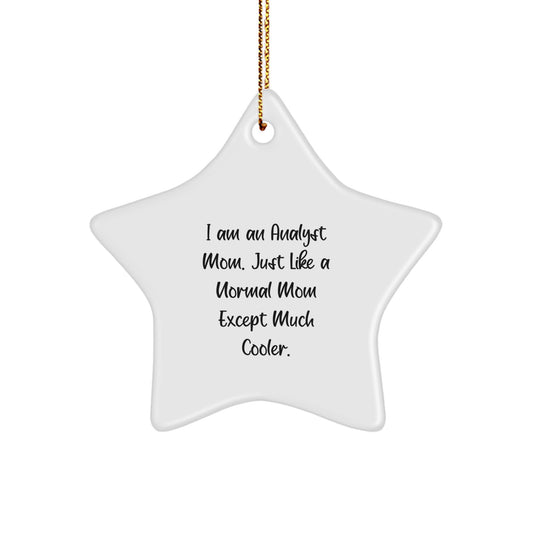 Funny Analyst Mom Star Ornament Gifts from Family, Friends, Coworkers for Christmas Unique Gifts - Image 1