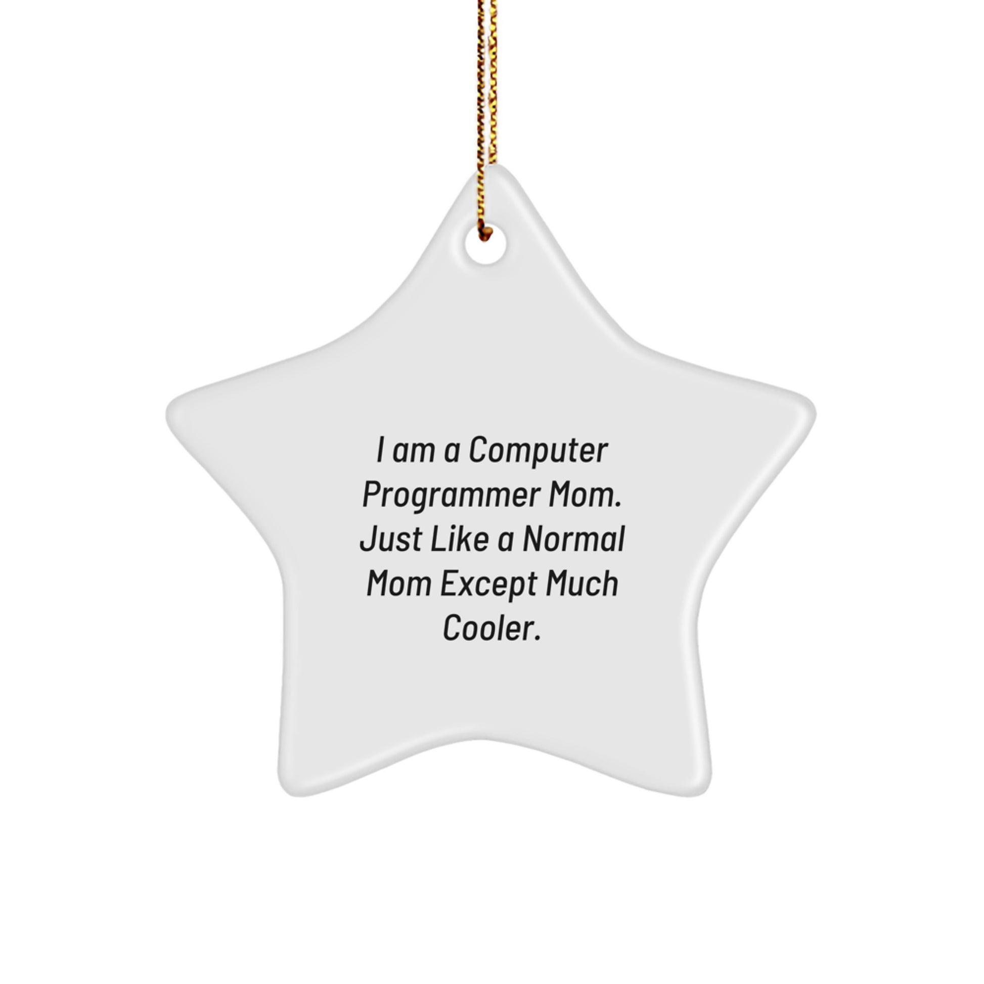 Funny Computer Programmer Star Ornament Gifts for Mom from Men, Women, Family, Friends, Coworkers This Christmas - Image 1