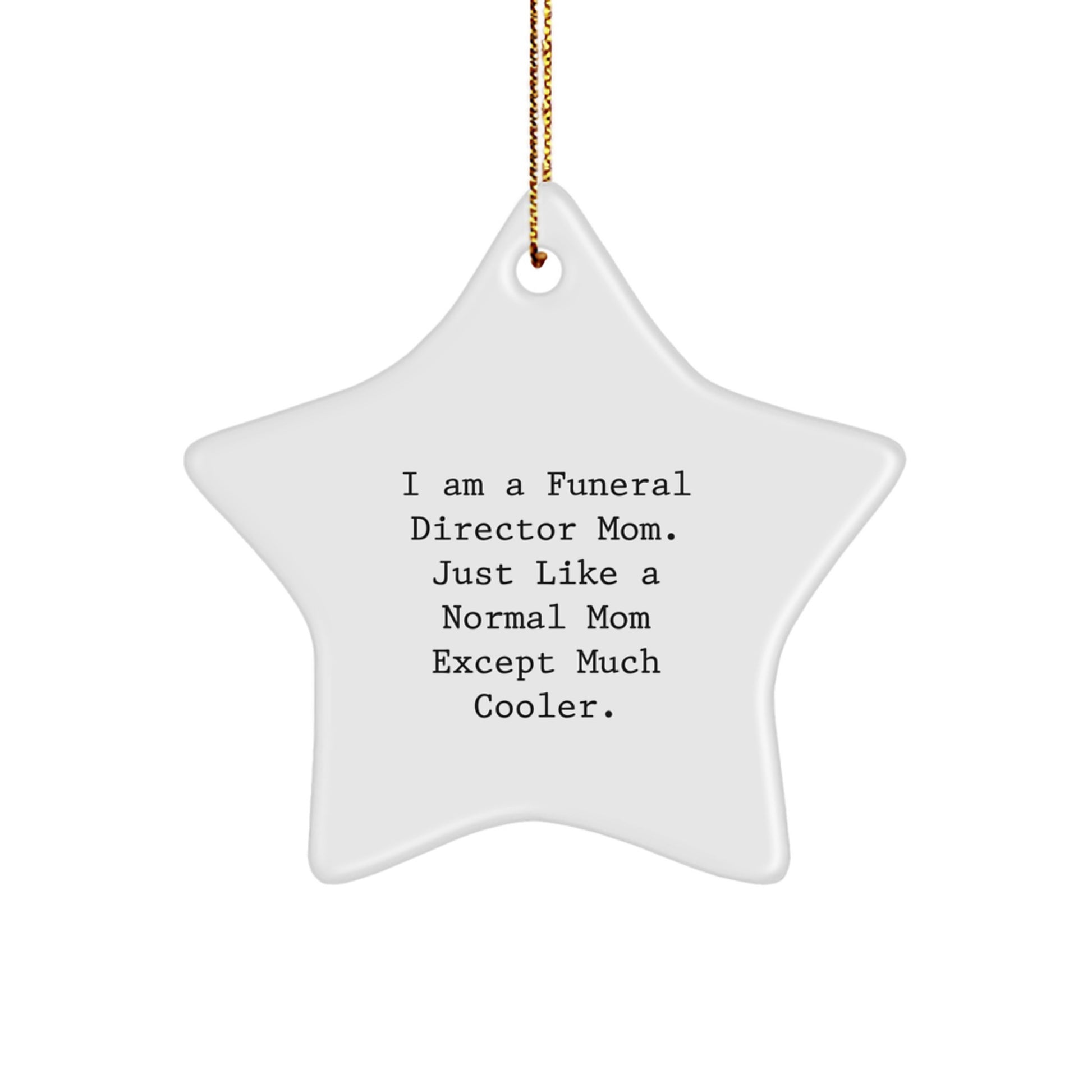Funeral Director Mom's Funny Star Ornament Gift for Christmas Unique Gifts from Friends - Image 1