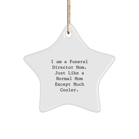 Funeral Director Mom's Funny Star Ornament Gift for Christmas Unique Gifts from Friends - Image 1