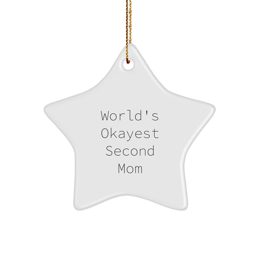 Funny Second Mom Gifts for Christmas - Star Ornament from Family, World's Okayest Second Mom - Image 1