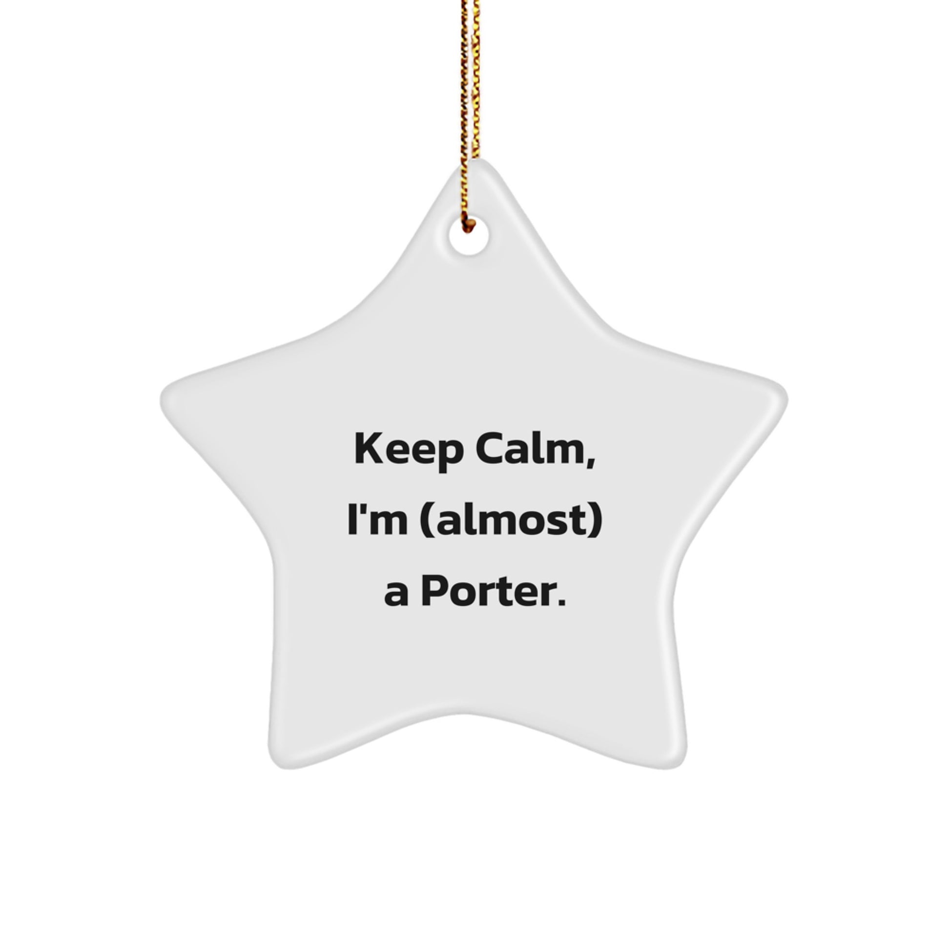 Funny Porter Gifts Star Ornament, Keep Calm I'm (almost) A Porter, Christmas Unique Gifts from Friends and Family for Porter - Image 1