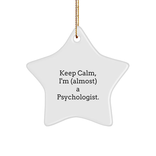 Funny Psychologist Gifts from Men - Keep Calm, I'm (almost) A Psychologist. Star Ornament for Christmas Unique Gifts - Image 1