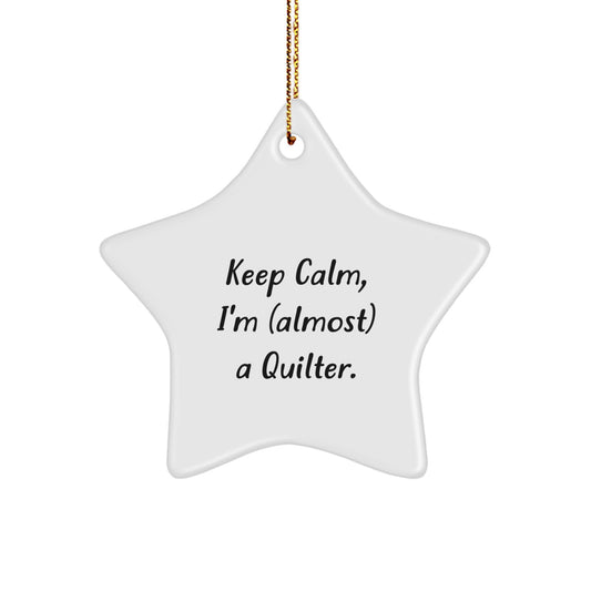 Funny Quilter Gifts for Women Friends Family from Keep Calm I'm almost A Quilter Star Ornament - Image 1