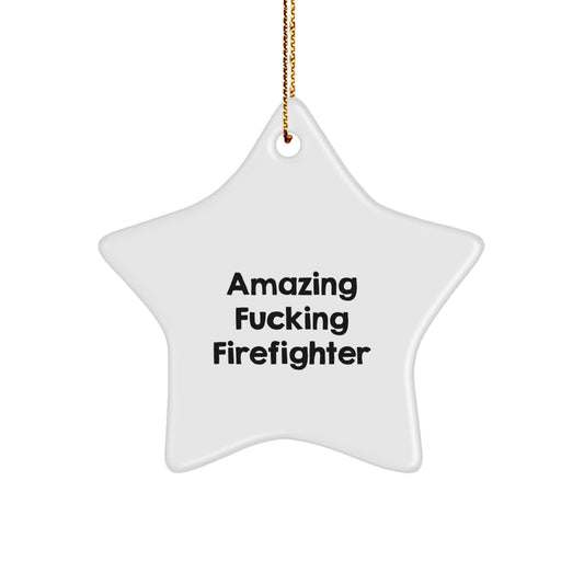 Funny Firefighter Gifts from Men - 'Amazing F--king Firefighter' Star Ornament for Christmas Unique Gifts for Firefighter Friends and Family - Star Shaped MDF with High Gloss Finish - Image 1