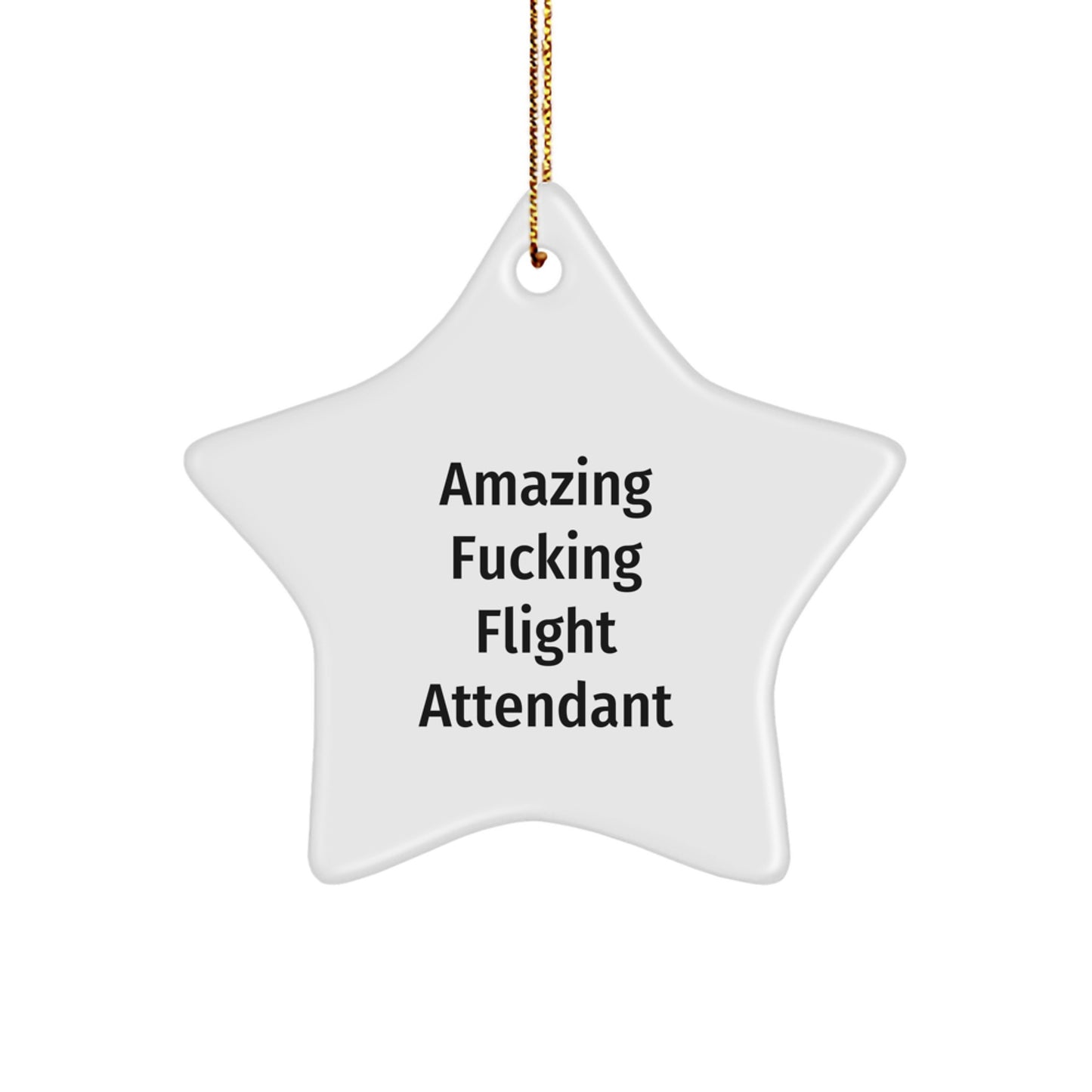Gifts from Friends to Flight Attendant Christmas Star Ornament Funny Quote - Image 1