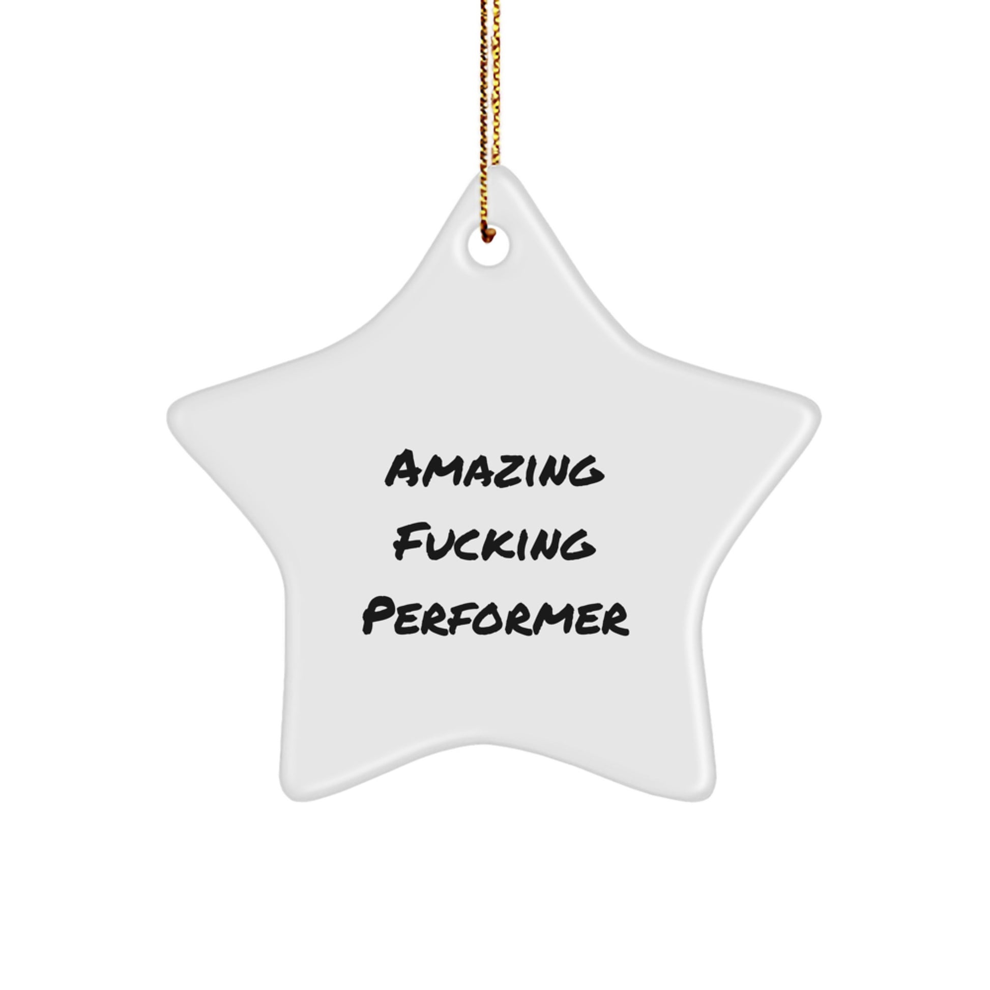 Funny Performer Star Ornament Gifts from Friends, Amazing F--king Performer Humor, White Star Shaped Decorations for Christmas Unique Gifts - Image 1