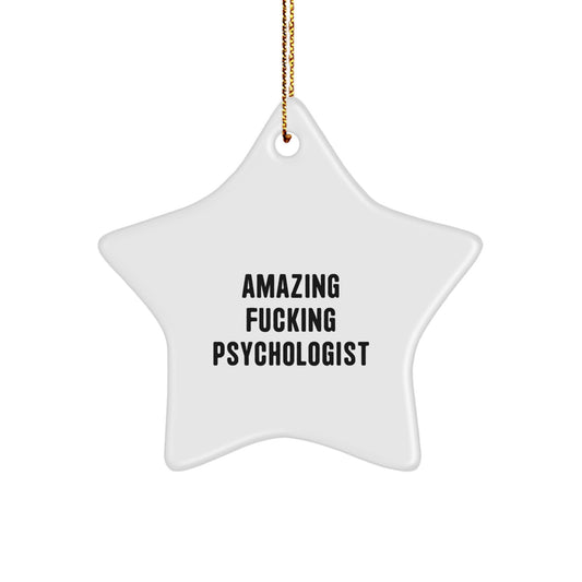 Funny Gifts from Friends to Psychologist Star Ornament, Amazing F--king Psychologist Christmas Unique Decorations, White Star Shaped MDF with Gold Cord - Image 1