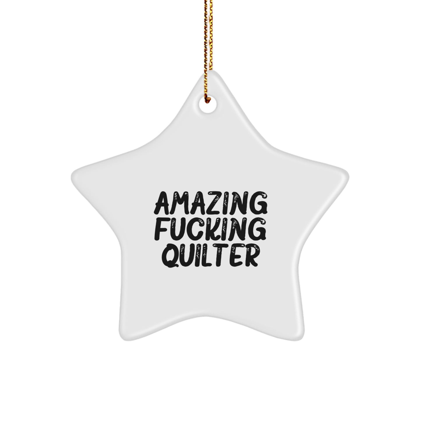 Funny Gift for Quilter Friends - White Star Ornament with 'Amazing F--king Quilter' Quote, Christmas Unique Gifts from Men to Quilter Women - Image 1