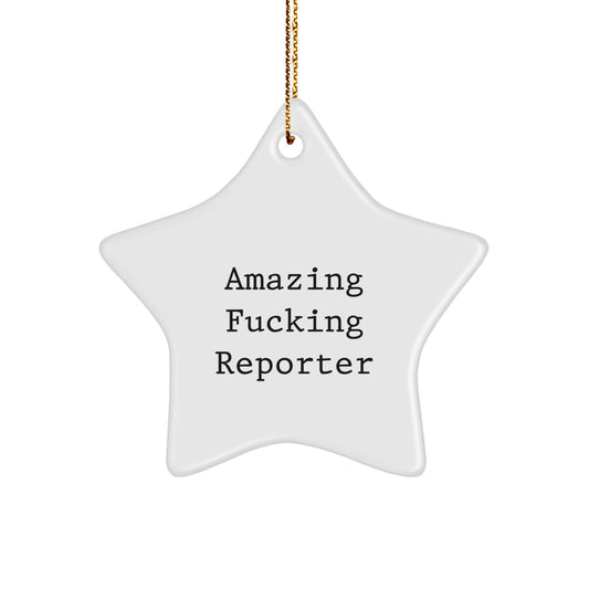 Funny Reporter Gifts from Men - Star Ornament with Amazing F--king Reporter Quote, Christmas Unique Gifts for Reporter - Image 1