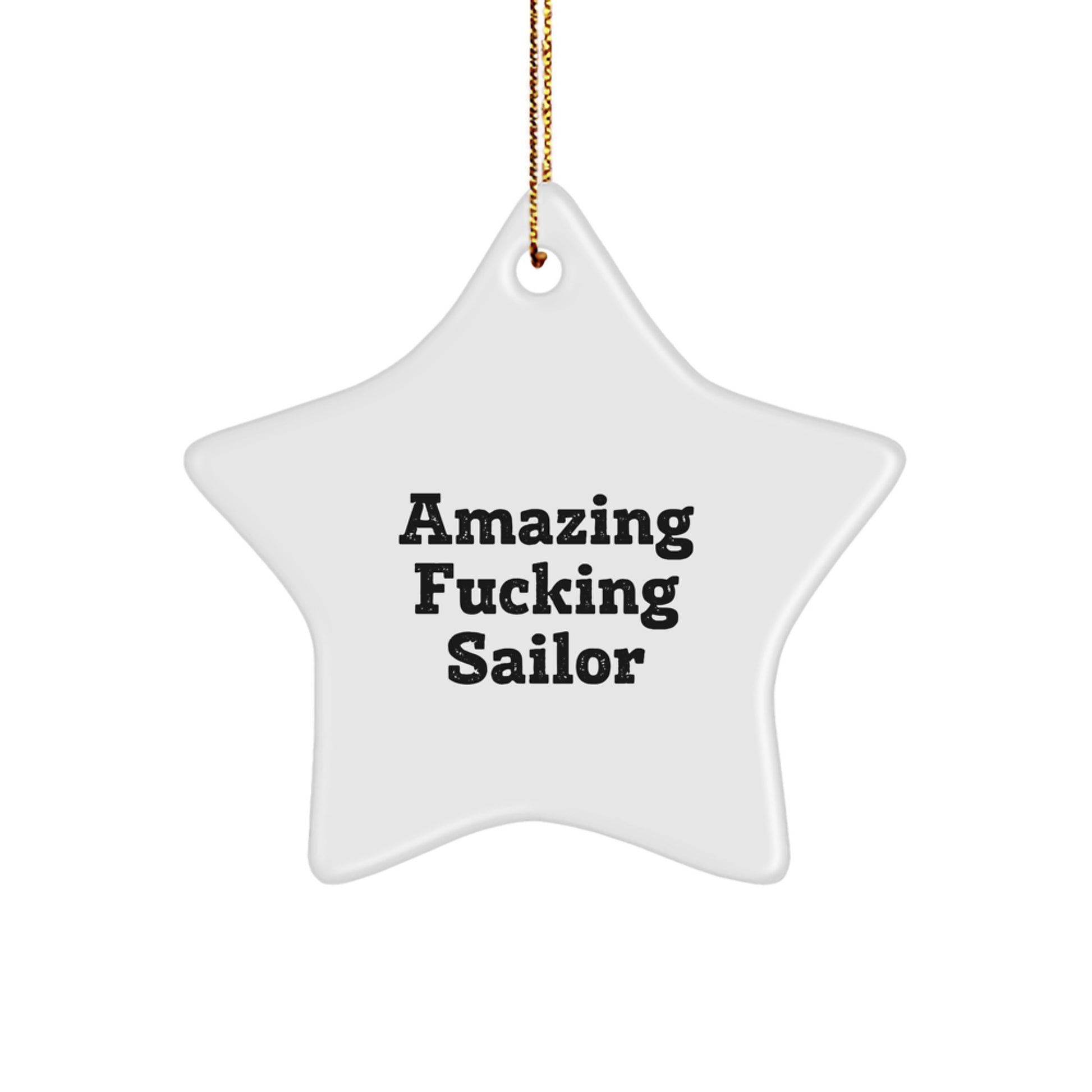 Funny Sailor Gifts from Friends for Men - Star Ornament with Amazing F--king Sailor Quote, Unique Christmas Unique Gift for Sailor Lover - Image 1