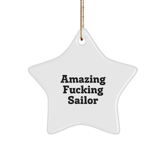 Funny Sailor Gifts from Friends for Men - Star Ornament with Amazing F--king Sailor Quote, Unique Christmas Unique Gift for Sailor Lover - Image 1