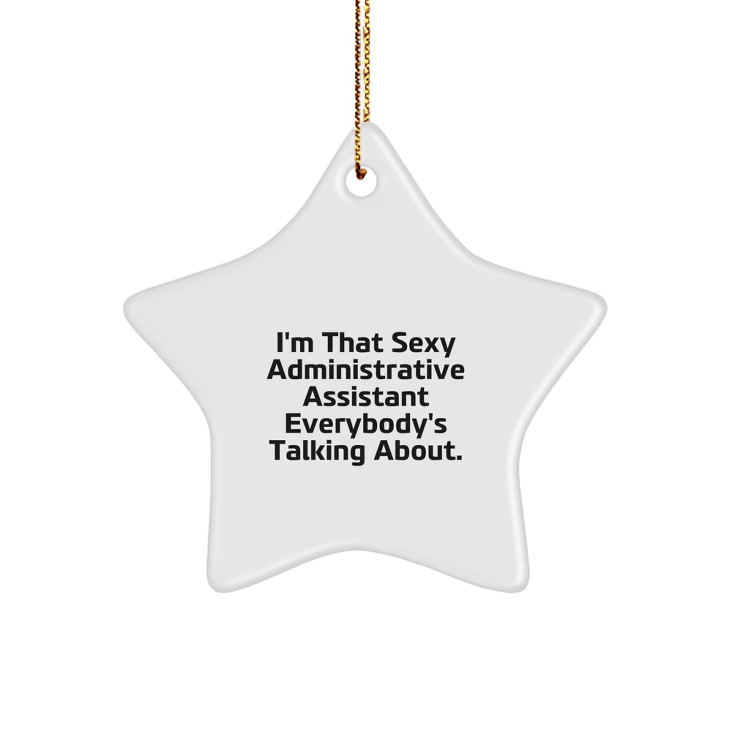 Funny Administrative Assistant Gifts from Friends for Coworkers - Sexy Star Ornament for Christmas - Image 1