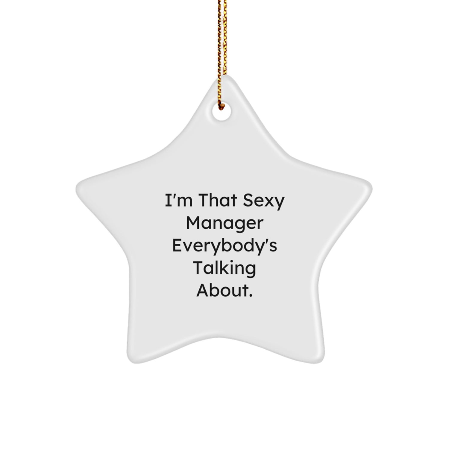 Funny Manager Gifts from Friends - I'm That Sexy Manager Star Ornament for Christmas Unique Presents - Image 1