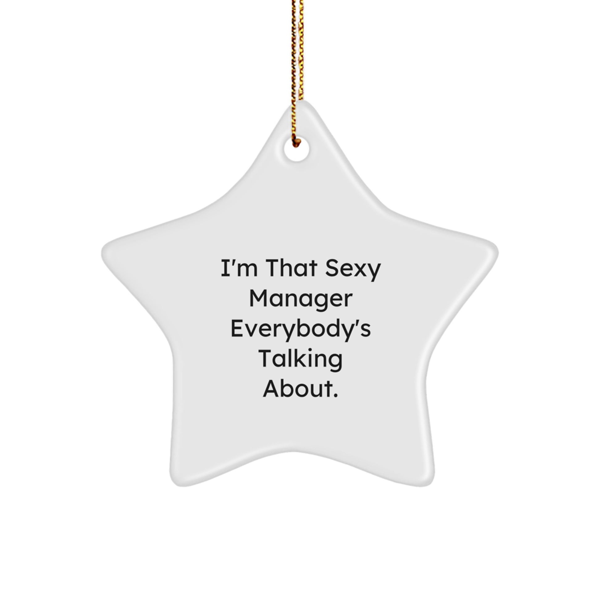 Funny Manager Gifts from Friends - I'm That Sexy Manager Star Ornament for Christmas Unique Presents - Image 1