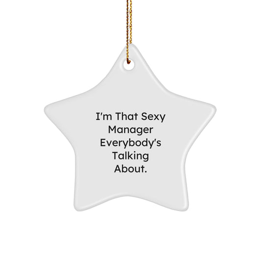 Funny Manager Gifts from Friends - I'm That Sexy Manager Star Ornament for Christmas Unique Presents - Image 1