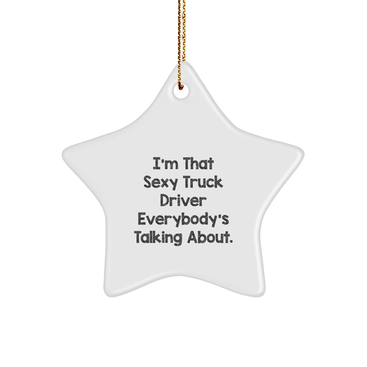 Sexy Truck Driver Gift, Funny Star Ornament for Truckers, Christmas Unique Gifts from Family to Friends - Image 1