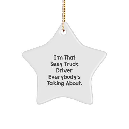 Sexy Truck Driver Gift, Funny Star Ornament for Truckers, Christmas Unique Gifts from Family to Friends - Image 1