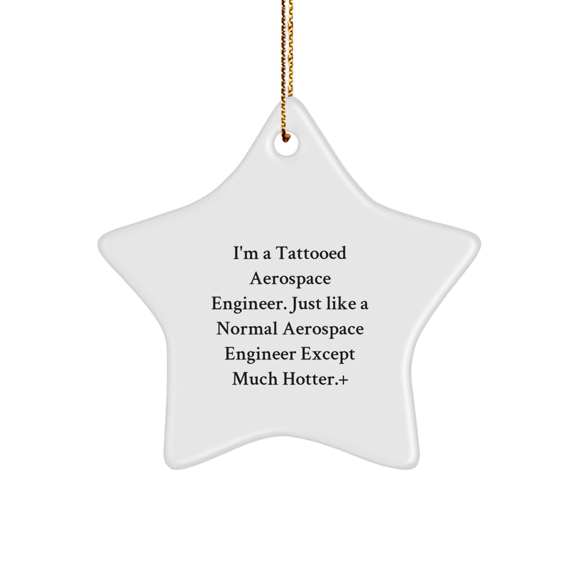 Aerospace Engineer Gifts from Friends for Christmas - Funny Star Ornament, I'm A Tattooed Aerospace Engineer - Image 1