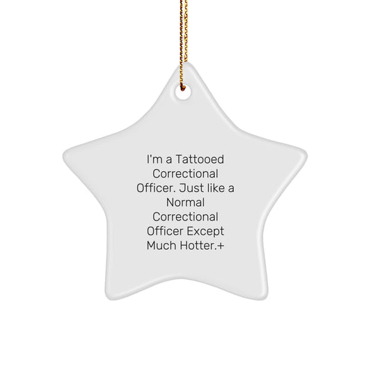 Funny Correctional Officer Gifts from Men for Christmas, Hotter Than Normal Correctional Officer Star Ornament, Unique Correctional Officer Decorations - Image 1