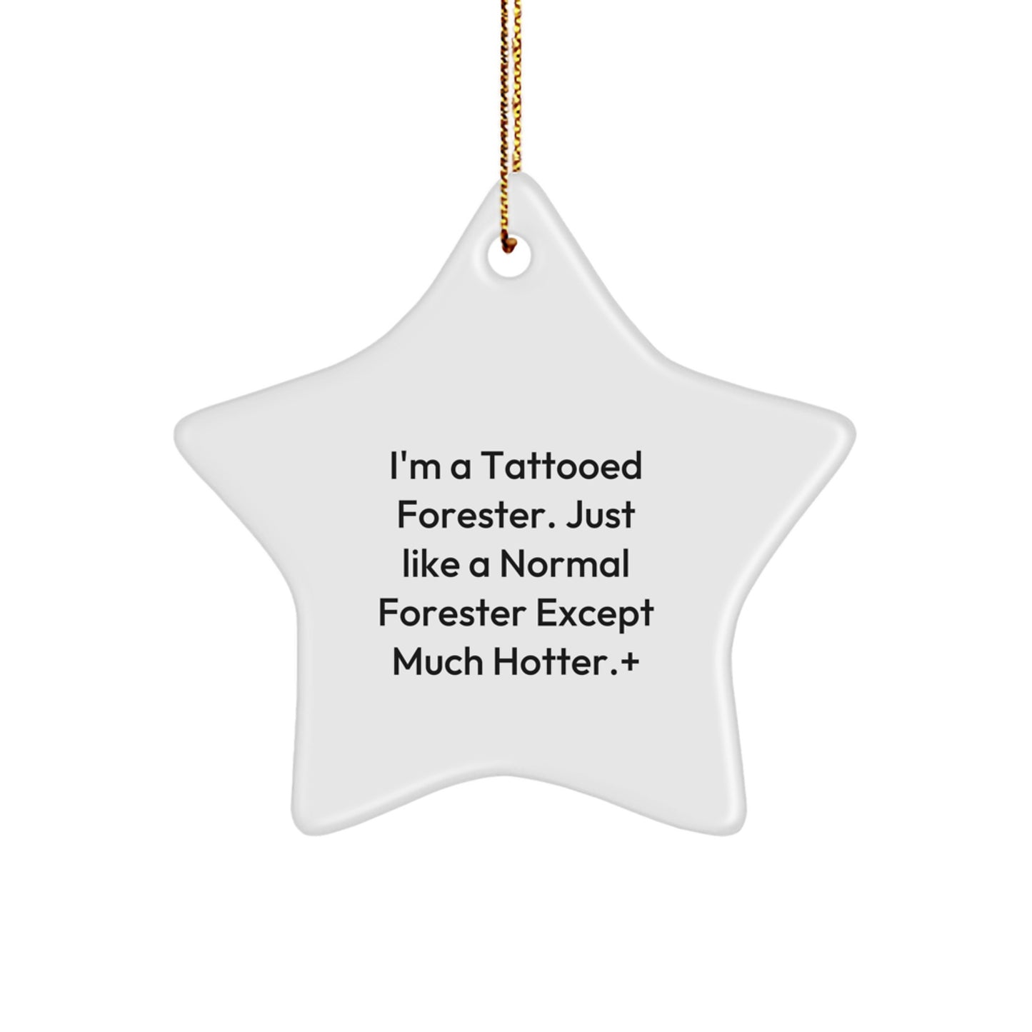 Funny Forester Gifts, I'm A Tattooed Forester Star Ornament, Christmas Unique Presents for Men Friends Family - Image 1