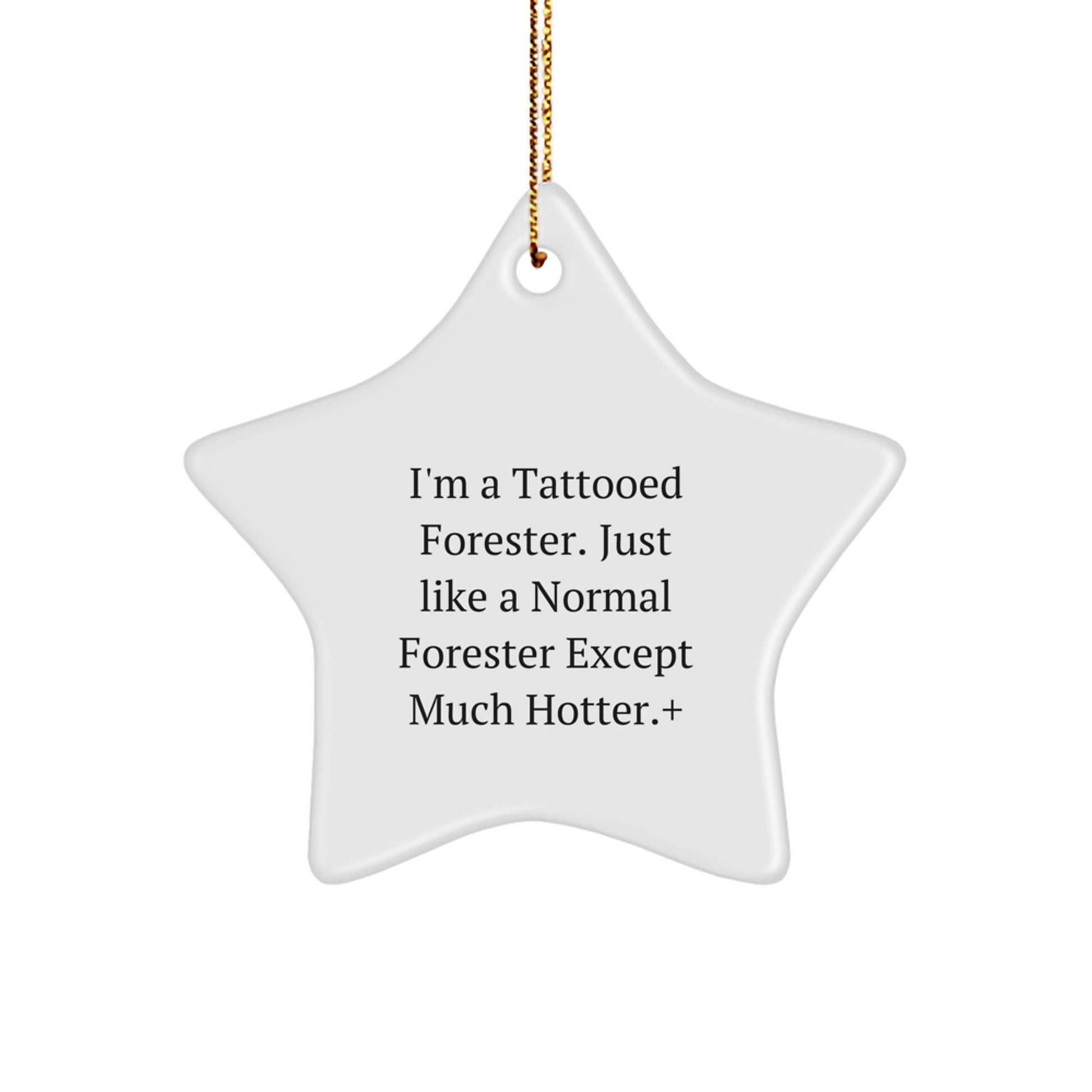 Funny Forester Gifts for Him, I'm A Tattooed Forester - Star Ornament, Unique Christmas Unique Gifts from Friends to Family - Image 1