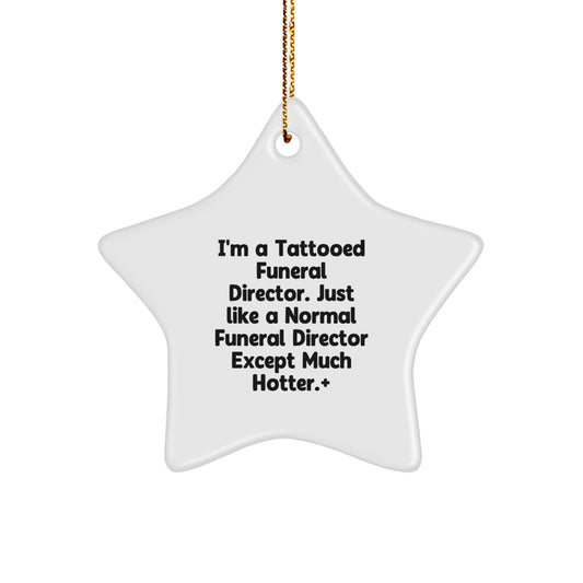 Funny Funeral Director Gifts from Men for Christmas Unique Gifts - Star Ornament with Gold Cord - I'm A Tattooed Funeral Director - Image 1