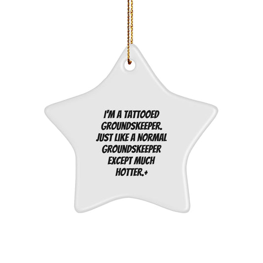 Funny groundskeeper Gifts from Men, Women, Friends, and Coworkers - I'm a Tattooed groundskeeper Star Ornament for groundskeeper, Christmas Unique Gifts - Image 1