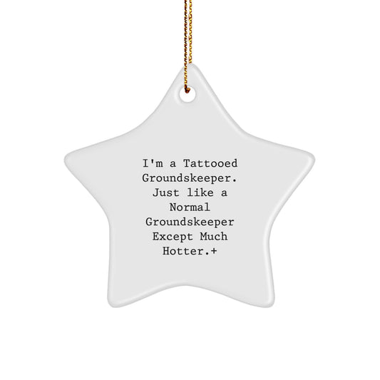 Funny groundskeeper Christmas Star Ornament Gifts from Friends and Family, Perfect Christmas Unique Gift for groundskeeper Men and Women, Funny Tattooed groundskeeper Star Shaped Decoration - Image 1