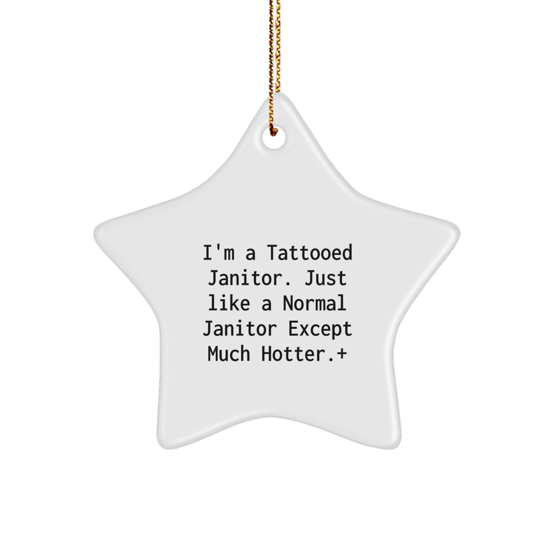Funny Janitor Gifts for Men - I'm A Tattooed Janitor Star Ornament, Christmas Unique Decorations from Friends - Image 1