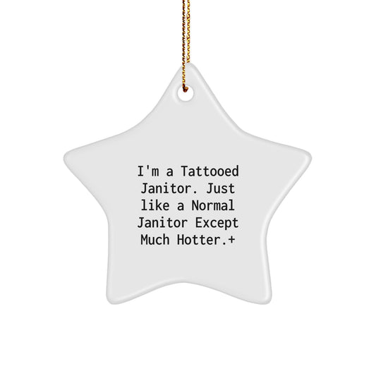 Funny Janitor Gifts for Men - I'm A Tattooed Janitor Star Ornament, Christmas Unique Decorations from Friends - Image 1