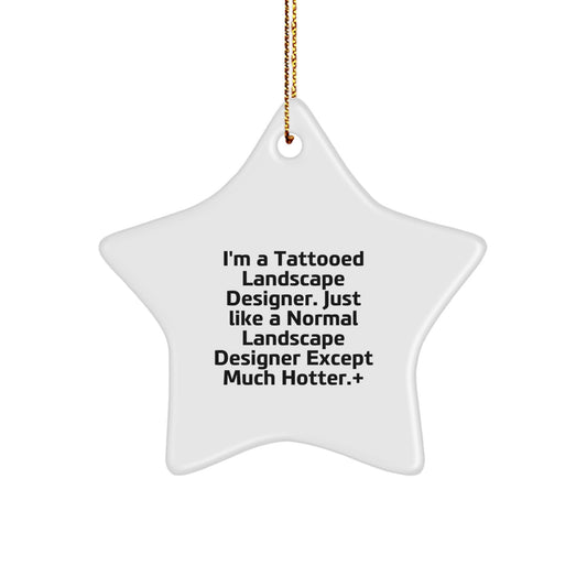 Funny Landscape Designer Star Ornament, Unique Christmas Unique Gifts from Friends for Landscape Designers, Tattooed Landscape Designer Decorations - Image 1