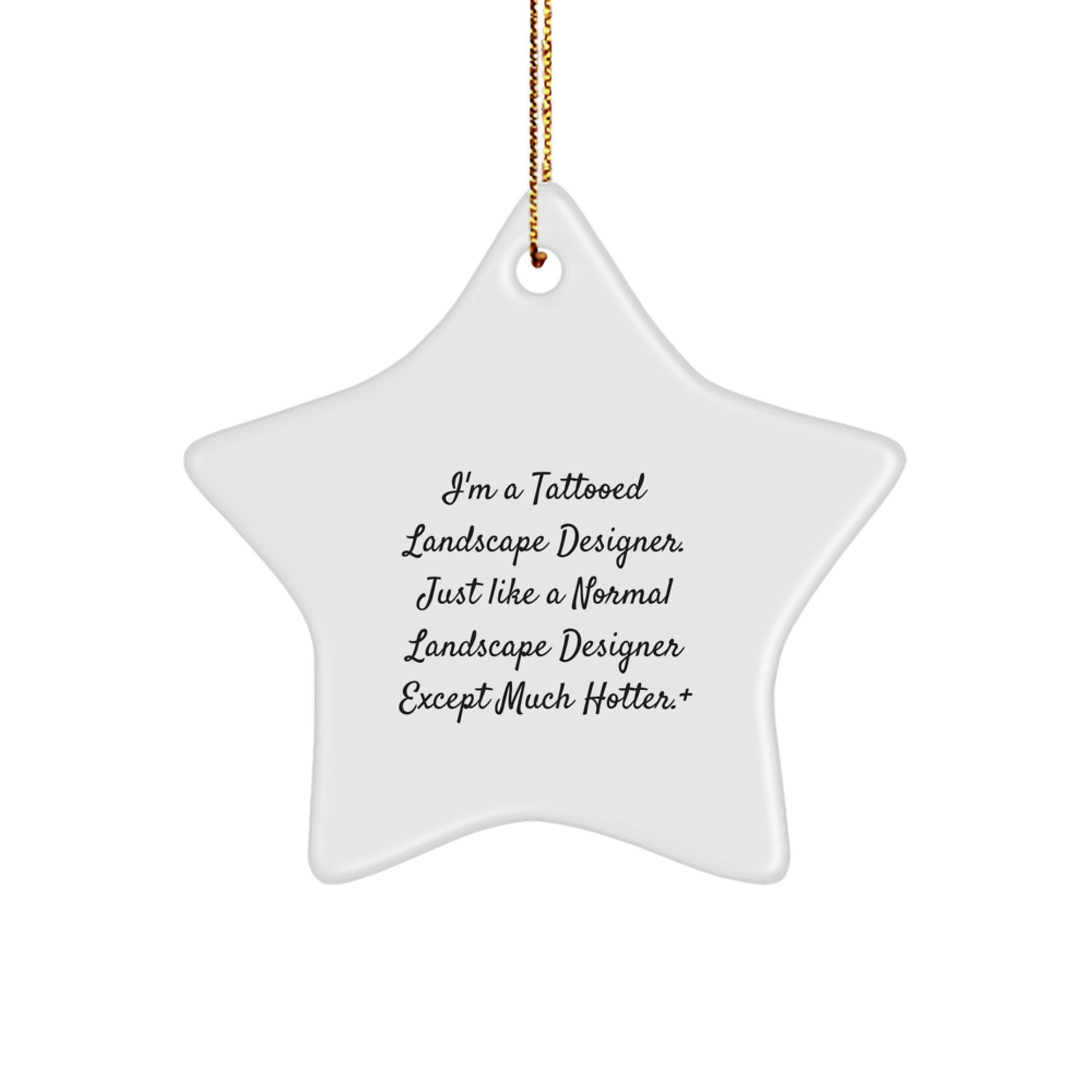 Funny Landscape Designer Gifts, Star Ornament, Christmas Unique Gifts from Friends, Family, or Coworkers for Hot Landscape Designers, Tattooed Landscape Designers - Image 1
