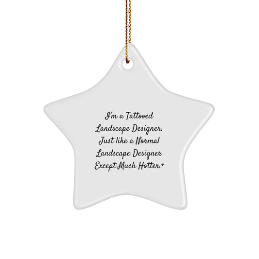 Funny Landscape Designer Gifts, Star Ornament, Christmas Unique Gifts from Friends, Family, or Coworkers for Hot Landscape Designers, Tattooed Landscape Designers - Image 1